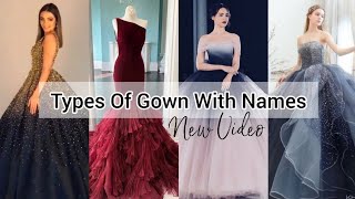 Types of gowns with namesGowns design for girls women with their namesGowns namesParty wear gowns [upl. by Kinghorn]