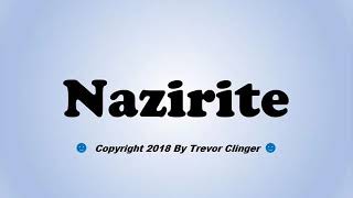 How To Pronounce Nazirite [upl. by Akiram]