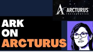 ARK Cathie Wood and Team Commentary On Arcturus Therapeutics Stock NASDAQ ARCT [upl. by Yrrab272]