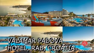 Valamar Padova Hotel Rab Croatia [upl. by Aleb]