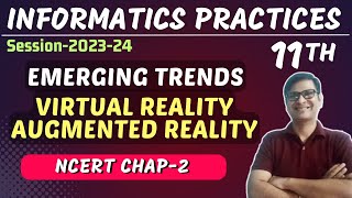 Virtual and Augmented Reality  Emerging Trends  NCERT Chapter 2 Class 11 IP [upl. by Eylk121]