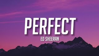 Ed Sheeran  Perfect Lyrics [upl. by Sherrod]