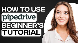 Pipedrive CRM Tutorial 2024 How To Use Pipedrive For Beginners [upl. by Neliak]