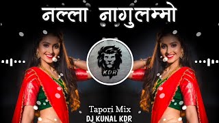 नल्ला नागुलम्मो  NALLA NAGULAMMO  NEW TRENDING FOLK DJ SONG   TAPORI MIX   DJ KUNAL KDR [upl. by Yenterb683]