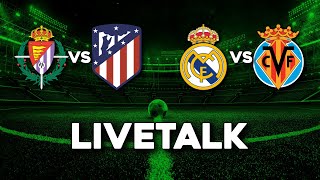 🔴 LIVE Real Madrid vs Villareal amp Valladolid vs Atletico Madrid  LaLiga Meisterkonferenz Talk [upl. by Inod]