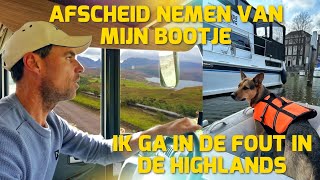 AFSCHEID NEMEN VAN MIJN BOOTJE IK GA IN DE FOUT IN DE HIGHLANDS 207 [upl. by Simaj]