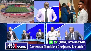 CAMEROUN  NAMIBIE  OÙ SE JOUERA LE MATCH  LIBRE EXPRESSION DU 01ER SEPTEMBRE 2024 [upl. by Nauqyt]