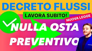 DECRETO FLUSSI ARRIVA IL⚡️ NULLA OSTA PREVENTIVO ✅ PER LAVORARE GIÀ DA SUBITO [upl. by Ahsiakal]