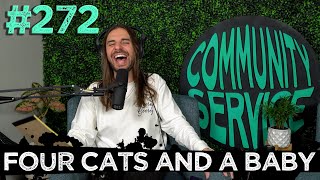 Community Service Ep 272  Four Cats And A Baby [upl. by Pepper6]