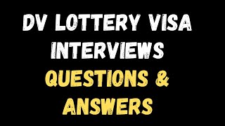 DV Lottery Visa Interviews at the Embassy Questions and Answers [upl. by Fax]