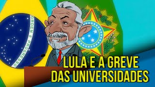 Lula e a Greve das Universidades [upl. by Nickey]