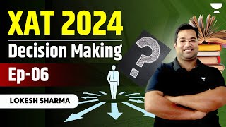 XAT Preparation  XAT Decision Making  EP 06  Lokesh Sharma [upl. by Laerdna906]