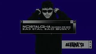 NostalgIA Alvama Ice Mix Bad Bunny Bad Gyal FlowGPT [upl. by Crosse901]