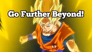 Son Goku Motivational Speech  GO FURTHER BEYOND [upl. by Aselehc]