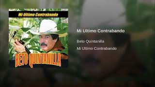 Beto Quintanilla Mi Ultimo Contrabando [upl. by Gredel951]