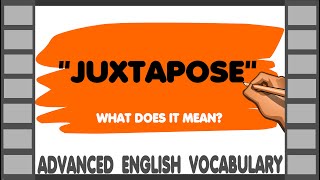 Juxtapose  Meaning Origin amp Example  Learn Advanced English Vocabulary [upl. by Delmor771]