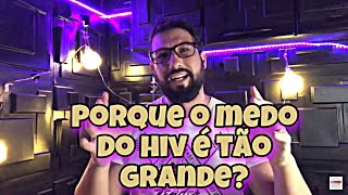 PORQUE EXISTE ESSE MEDO DE TER OU SE INFECTAR PELO HIV Me Leandro Moscardi [upl. by Cardinal]