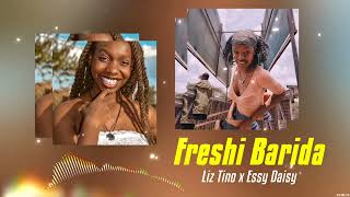 Liz Tino x Essy Daisy  Freshi Barida Official Audio [upl. by Main]