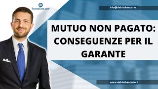 MUTUO NON PAGATO CONSEGUENZE GARANTE [upl. by Adaynek]