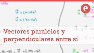 Vectores paralelos y perpendiculares entre sí [upl. by Adnohr]