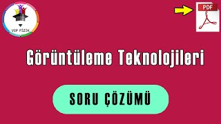 Görüntüleme Teknolojileri Soru Çözümü  PDF  AYT Fizik [upl. by Ahsenot909]