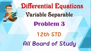 Solving Differential Equations by Variable Separable  Problem 3 [upl. by Trillby]