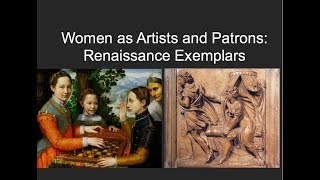 Women as Artists and Patrons Renaissance Exemplars [upl. by Jana]