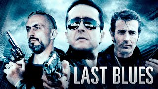 Last Blues  Film complet HD en français Action Crime Policier [upl. by Odnalref]