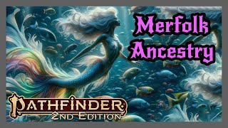 Merfolk Ancestry from HOWL OF THE WILD Something Fishy This Way Comes Pathfinder 2e [upl. by Furie]