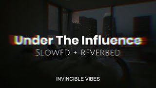 Under The Influence  Chris Brown  Slowed  Reverbed  Attractive Playlist🥵❤ [upl. by Aonehc]