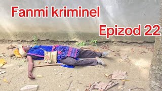 Fanmi kriminel epizod 22 aki Titit twist Mabouya Sanrival lafimen Deboul [upl. by Gwenora]