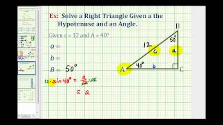 Solve a Right Triangle Given an Angle and the Hypotenuse [upl. by Aicined]