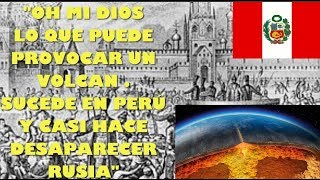 El volcán peruano que provocó un apocalipsis global Historia de volcanes en perú [upl. by Aitselec]