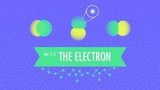 The Electron Crash Course Chemistry 5 [upl. by Timothea]