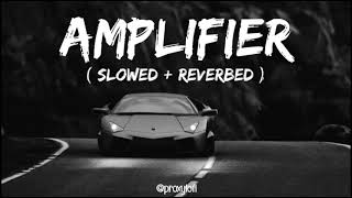 Amplifier  Imran Khan  Slowed  Reverbed  Bass Boosted  Lofi Mix🥀 proxylofi [upl. by Monaco819]