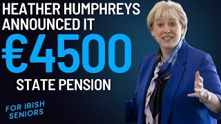 HEATHER HUMPHREYS ANNOUNCED IT  €4500 STATE PENSION FOR IRISH SENIORS [upl. by Berkly843]