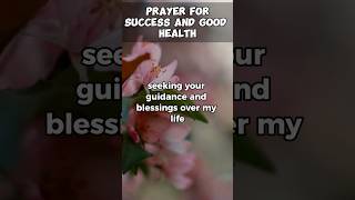 Powerful Prayer for Success and Good Health 🙏 Find Strength and Blessings Prayer success [upl. by Staal]