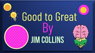 Good to Great by Jim Collins Animated Summary [upl. by Auhesoj972]