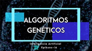 🔴ALGORITMOS GENETICOS INTELIGENCIA ARTIFICIAL IA  TEORÍA [upl. by Yrtnahc]