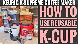 How To Use Keurig My KCup Universal Reusable Filter K Supreme Coffee Maker [upl. by Ener]