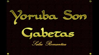 Gabetas  Yoruba Son  salsa romantica [upl. by Darn]