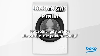 Beko QampA Pralki  Co zrobić gdy pralka nie wirujenie pobiera wody [upl. by Harmony]