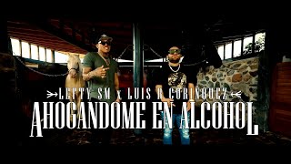 Lefty SM x Luis R Conriquez Ahogándome En Alcohol Video oficial [upl. by Dasie]