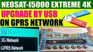 NEOSATI5000 EXTREME 4K NEW SOFTWARE UPGRADE BY USB ON GPRS NETWORK PROOF VIDEO 2019 BY SABIRALI [upl. by Eneri]