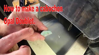 Lapidary 101  How to make a cabochon Opal Doublet [upl. by Octavius]