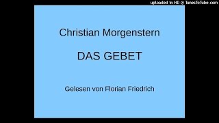 Christian Morgenstern DAS GEBET Gedicht aus den Galgenliedern [upl. by Jarv764]