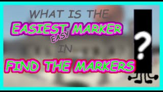 What is the EASIEST EASY Marker in Find The Markers  Roblox FindTheMarkers [upl. by Idarb]