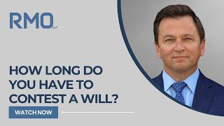 How Long Do You Have to Contest a Will  RMO Lawyers [upl. by Deina635]