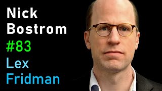 Nick Bostrom Simulation and Superintelligence  Lex Fridman Podcast 83 [upl. by Naerad]