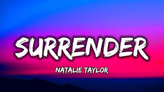 Natalie Taylor  Surrender Lyrics [upl. by Anairotciv793]